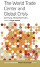 Book cover of: World Trade Center and Global Crisis. By: Bruce Kapferer