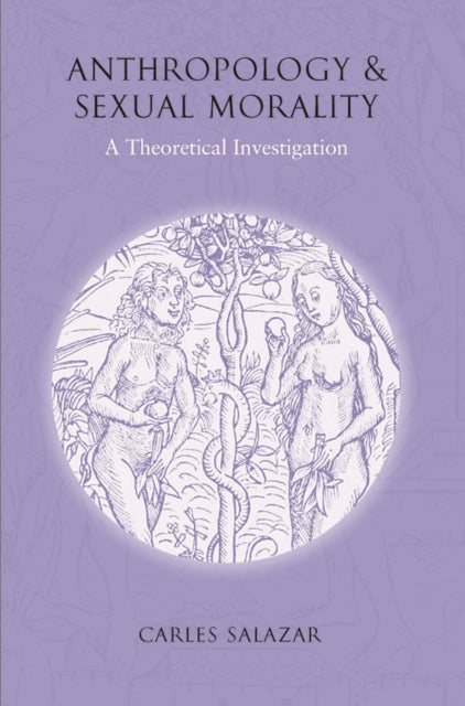 Book cover of: Anthropology and Sexual Morality. By: Carles Salazar