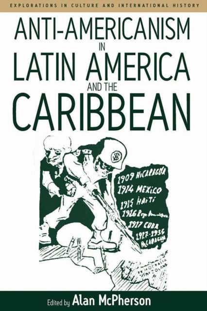 Book cover of: Anti-americanism in Latin America and the Caribbean. By: Alan McPherson