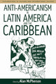 Book cover of: Anti-americanism in Latin America and the Caribbean. By: Alan McPherson