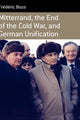 Book cover of: Mitterrand, the End of the Cold War, and German Unification. By: Frédéric Bozo