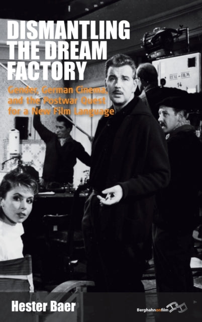 Book cover of: Dismantling the Dream Factory. By: Hester Baer