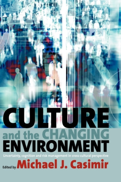 Book cover of: Culture and the Changing Environment. By: Michael J. Casimir