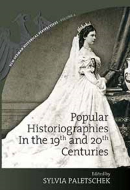 Book cover of: Popular Historiographies in the 19th and 20th Centuries