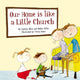 Book cover of: Our Home Is Like a Little Church