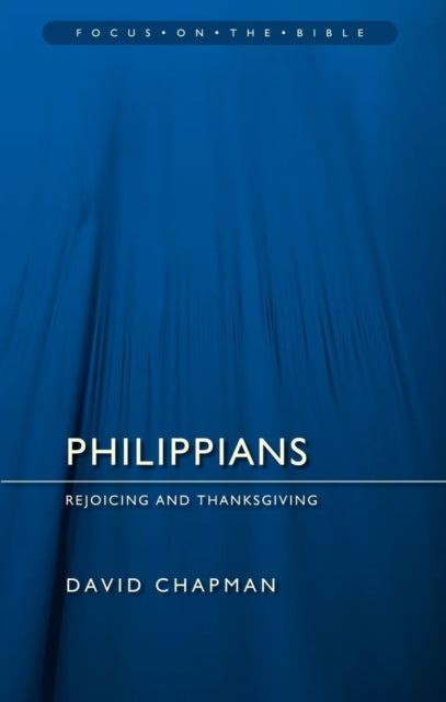 Book cover of: Philippians: Rejoicing and Thanksgiving. By: David Chapman