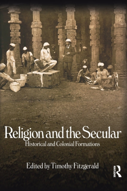 Book cover of: Religion and the Secular. By: Timothy Fitzgerald