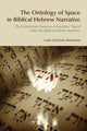 Book cover of: Ontology of Space in Biblical Hebrew Narrative. By: Luke Gärtner-Brereton