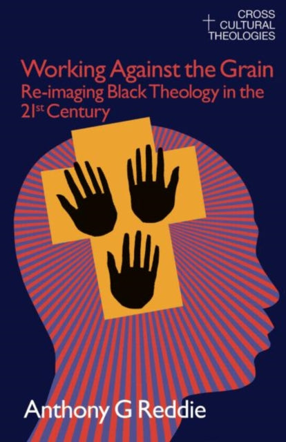 Book cover of: Working Against the Grain. By: Anthony Reddie