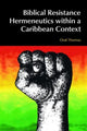 Book cover of: Biblical Resistance Hermeneutics within a Caribbean Context. By: Oral A. W. Thomas