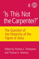 Book cover of: Is This Not The Carpenter?. By: Thomas L. Thompson