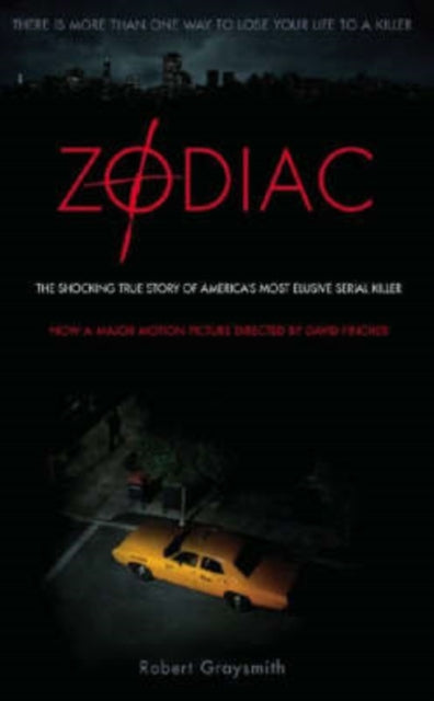 Zodiac, The Shocking True Story of America's Most Bizarre Mass Murderer 9781845765316 graysmith-robert