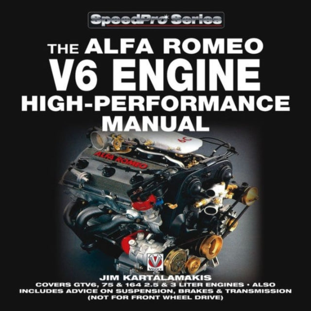 Book cover of: Alfa Romeo V6 Engine High-Performance Manual. By: Jim Kartalamakis
