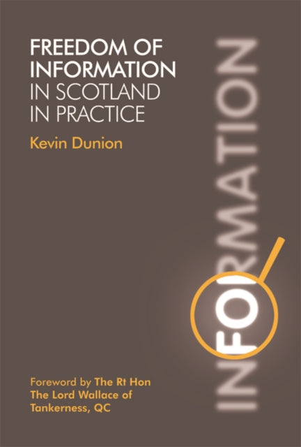 Book cover of: Freedom of Information in Scotland in Practice. By: Kevin Dunion