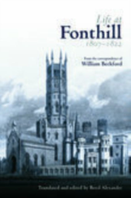 Book cover of: Life at Fonthill. By: William Beckford
