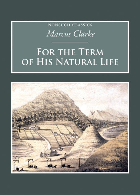 Book cover of: For the Term of His Natural Life. By: Marcus Clarke