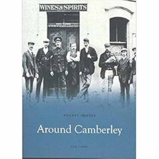 Book cover of: Around Camberley: Pocket Images. By: Ken Clark