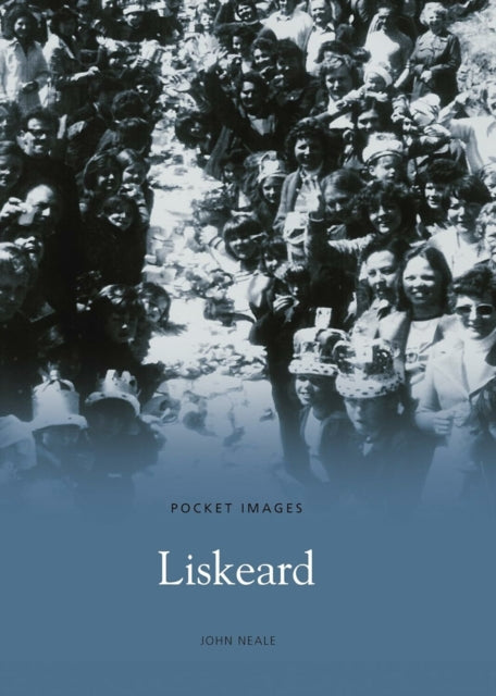 Book cover of: Liskeard: Pocket Images. By: John Neale