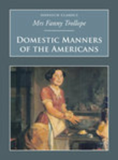 Book cover of: Domestic Manners of the Americans. By: Judith Martin