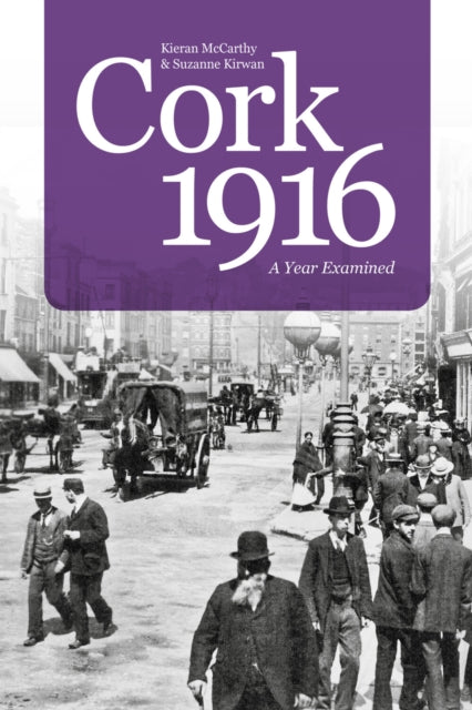 Book cover of: Cork 1916. By: Kieran McCarthy
