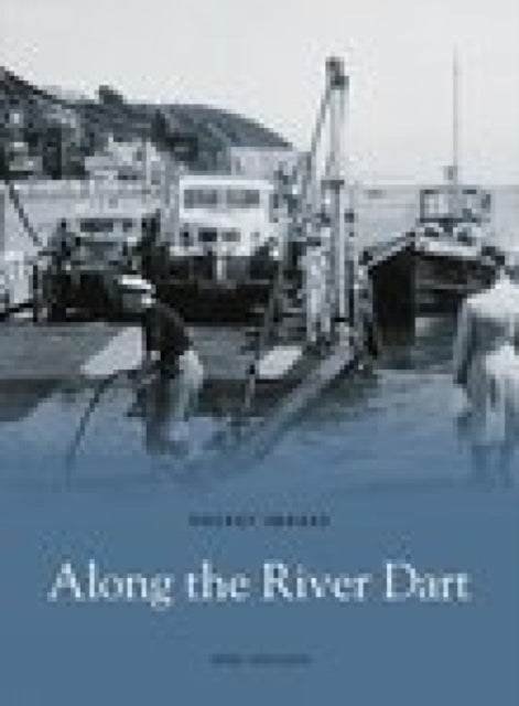 Book cover of: Along the River Dart. By: Mike Holgate