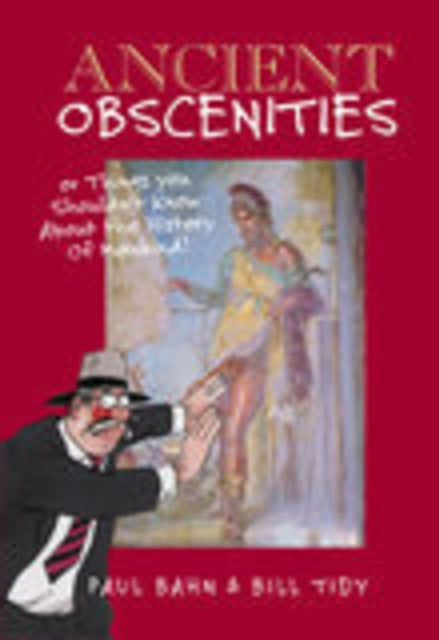 Book cover of: Ancient Obscenities. By: Paul Bahn