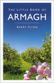 Book cover of: Little Book of Armagh. By: Barry Flynn