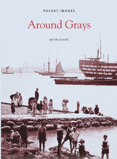 Book cover of: Around Grays: Pocket Images. By: Brian Evans