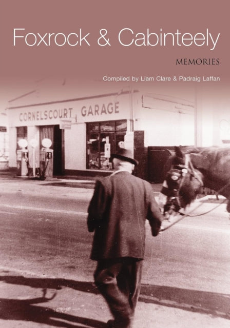 Book cover of: Foxrock and Cabinteely Memories. By: Liam Clare