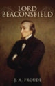 Book cover of: Lord Beaconsfield. By: J. A. Froude