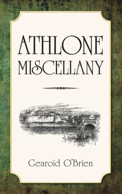 Book cover of: Athlone Miscellany. By: Gearoid O'Brien