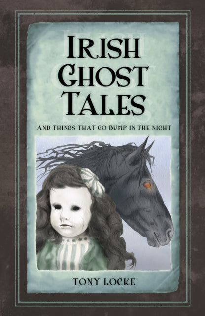 Book cover of: Irish Ghost Tales. By: Tony Locke