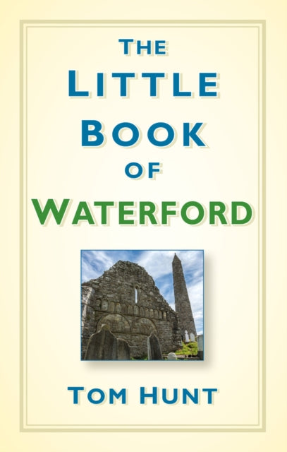 Book cover of: Little Book of Waterford. By: Tom Hunt