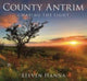 Book cover of: County Antrim: Chasing the Light. By: Steven Hanna