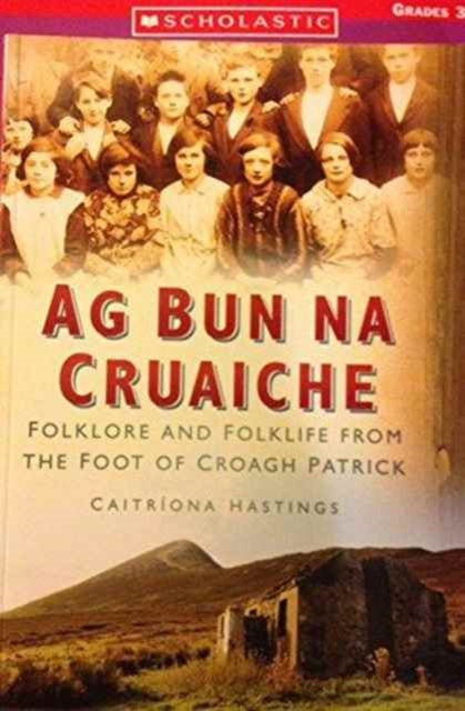 Book cover of: Ag Bun Na Cruaiche. By: Caitríona Hastings