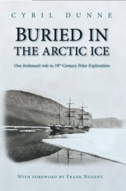 Book cover of: Buried in the Arctic Ice. By: Cyril Dunne