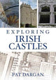 Book cover of: Exploring Irish Castles. By: Pat Dargan