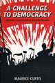 Book cover of: Challenge to Democracy. By: Maurice Curtis