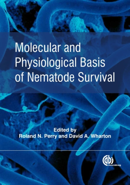 Book cover of: Molecular and Physiological Basis of Nematode Survival. By: R. N. Perry