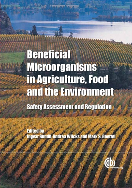 Book cover of: Beneficial Microorganisms in Agriculture, Food and the Environment. By: Ingvar Sundh