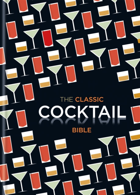 Book cover of: Classic Cocktail Bible