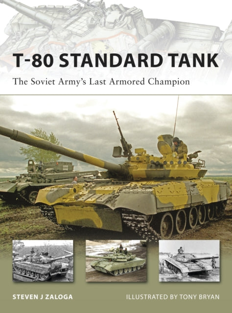 Book cover of: T-80 Standard Tank. By: Steve J. Zaloga