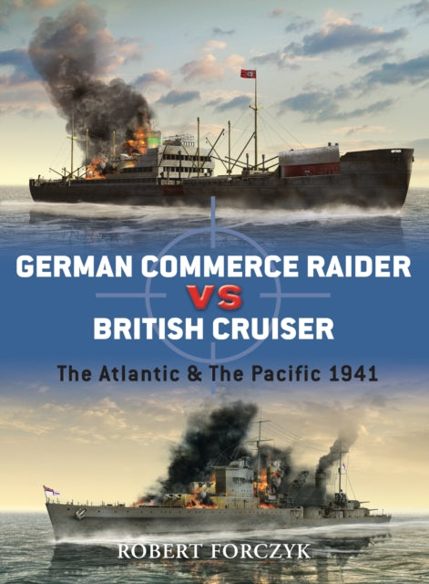 Book cover of: German Commerce Raider vs British Cruiser. By: Robert Forczyk