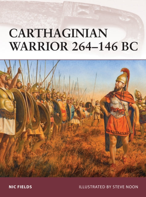 Book cover of: Carthaginian Warrior 264–146 BC. By: Nic Fields