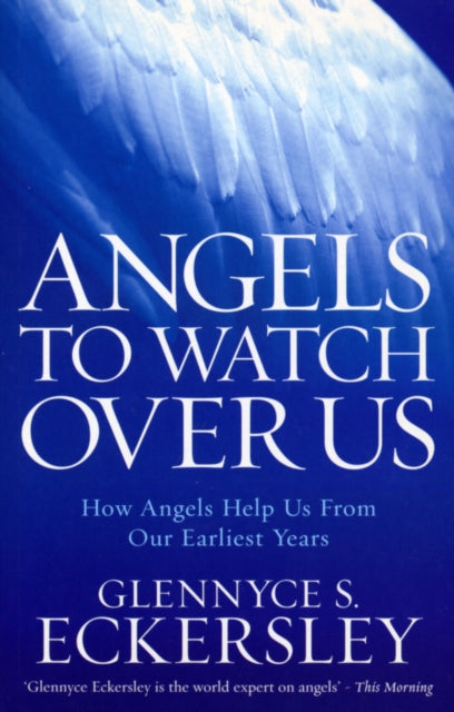 Book cover of: Angels to Watch Over Us. By: Glennyce S. Eckersley