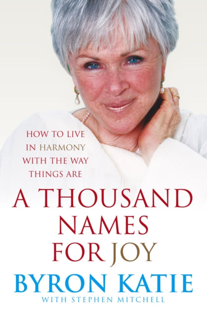 Book cover of: Thousand Names For Joy. By: Byron Katie