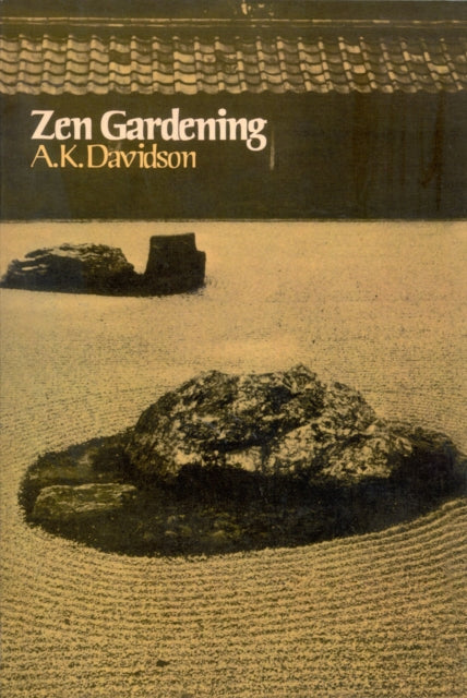 Book cover of: Zen Gardening. By: A. K. Davidson