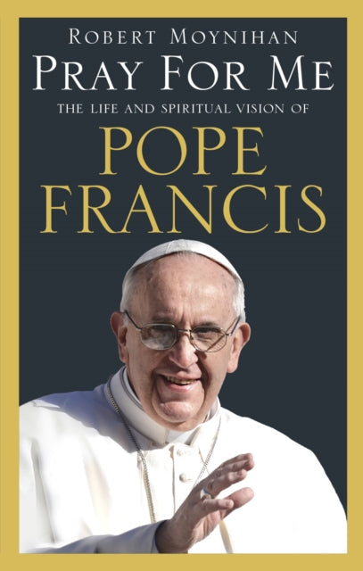 Book cover of: Pray For Me. By: Robert Moynihan