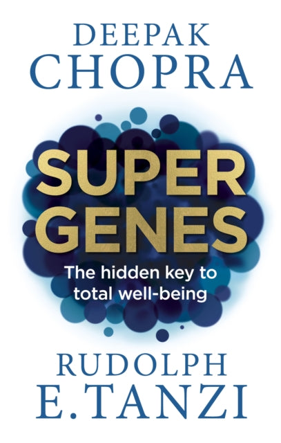 Book cover of: Super Genes. By: Dr Deepak Chopra;Rudolph E. Tanzi