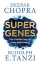 Book cover of: Super Genes. By: Dr Deepak Chopra;Rudolph E. Tanzi